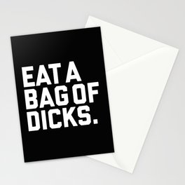 Eat A Bag Of Dicks, Funny Offensive Quote Stationery Card