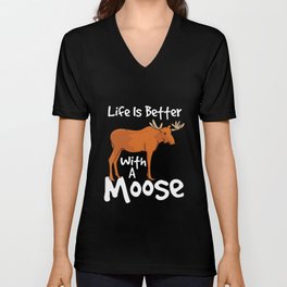 Life Is Better With A Moose V Neck T Shirt