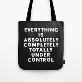 Completely Under Control Funny Quote Tote Bag