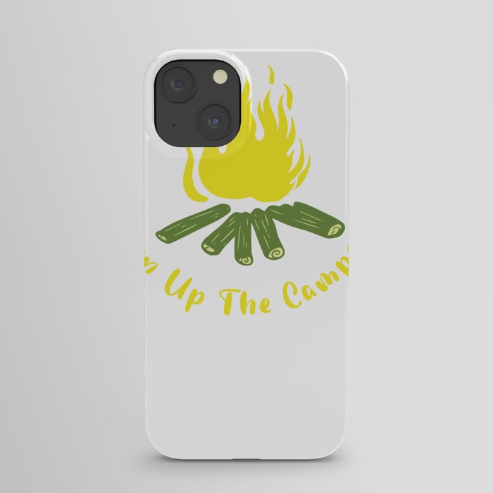 Turn Up the Campfire iPhone Case