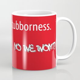 Men afraid of doctors - Thousands of men will die from stubbornness - NO WE WON'T! humorous funny poster art Mug
