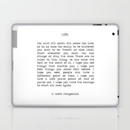 For What It's Worth, It's Never Too Late, F. Scott Fitzgerald quote, Inspiring, Great Gatsby, Life Laptop Skin