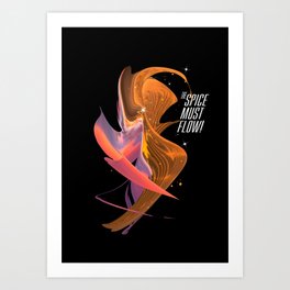 The Spice Must Flow! Art Print