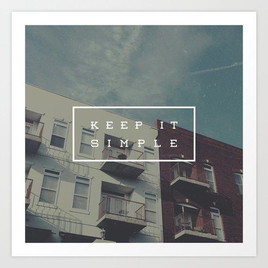 Keep It Simple Art Print