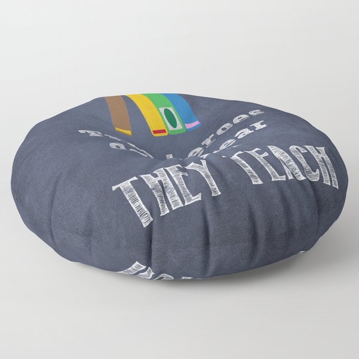 They Teach | Teacher Appreciation Floor Pillow