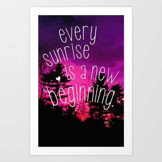Sunrises are New Beginnings Art Print