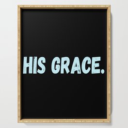 His Grace Serving Tray