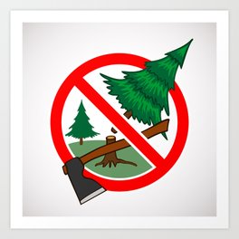 Stop cutting down live trees for Christmas sign Art Print