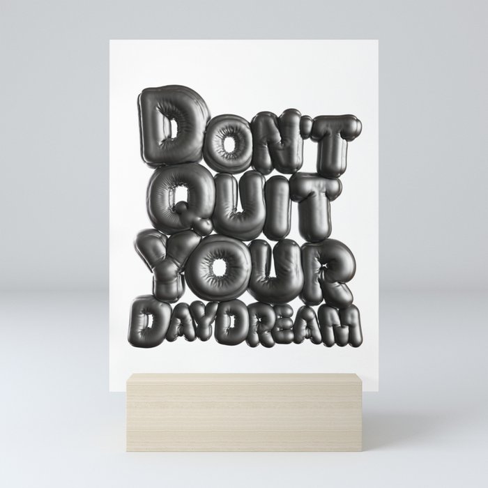 Don't Quit Your Daydream - 3D Inflated Type Mini Art Print