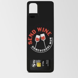 Send Wine Homeschool Mom Android Card Case