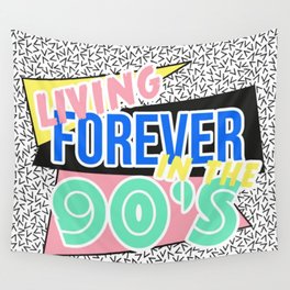 FOREVER LIVING IN THE 90'S Wall Tapestry