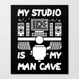 My Studio Is My Man Cave Canvas Print