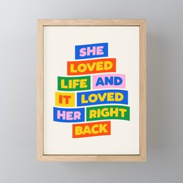 She Loved Life and It Loved Her Right Back Framed Mini Art Print