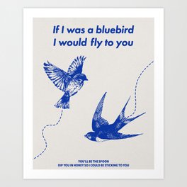 Bluebird Art Print | Curated, Digital, Bluebird, Floating, Roam, Honey, Graphicdesign, Love, Flying, Quote 