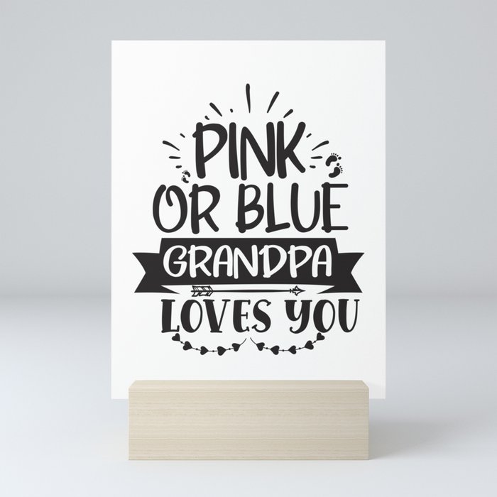 Pink Or Blue Grandpa Loves You Mini Art Print