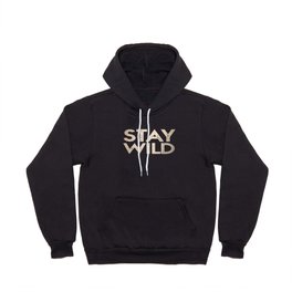 Stay Wild White Gold Quote Hoody