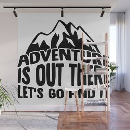 Adventure Is Out There Let's Go Find It Wall Mural