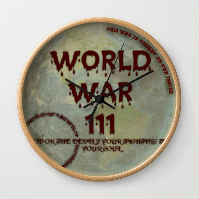 WORLD WAR 3, GOD OR THE DEVIL ? YOUR FIGHTING FOR YOUR SOUL Wall Clock