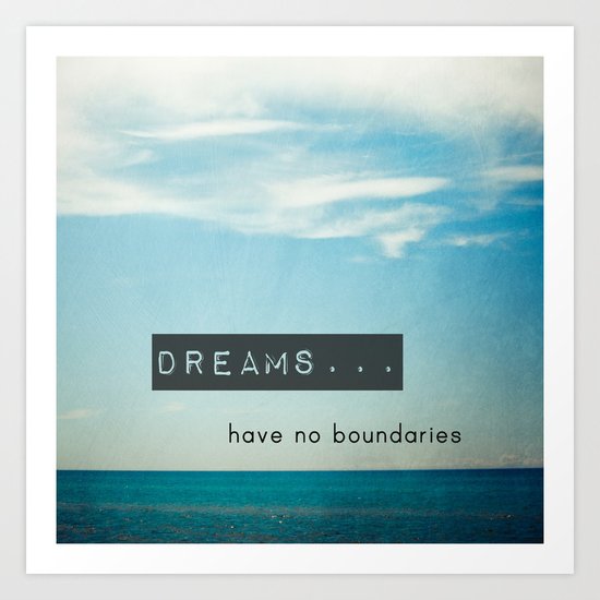 Dreams have no boundaries Art Print