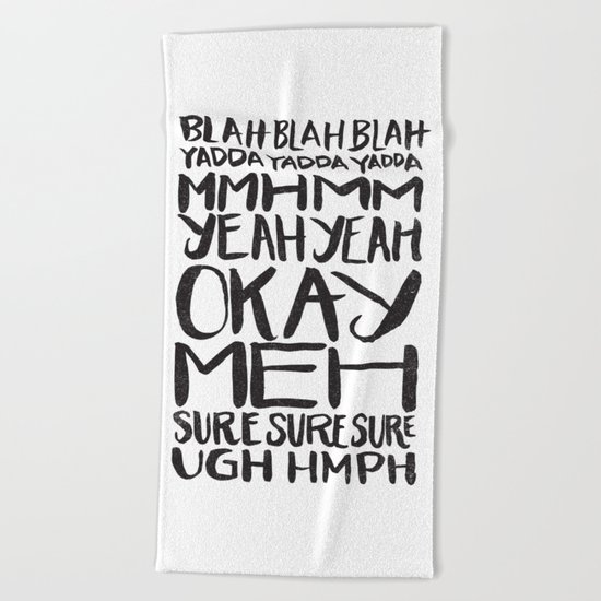 BLAH BLAH BLAH YADDA YADDA YADDA Beach Towel