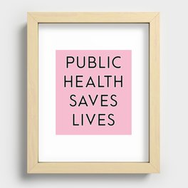 Public health saves lives Recessed Framed Print