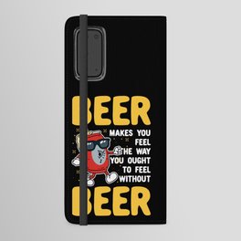 Beer Makes You Feel Android Wallet Case