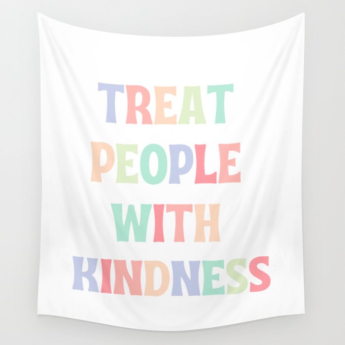 Treat People With Kindness Wall Tapestry