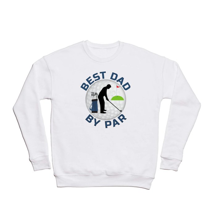 Best Dad By Par Crewneck Sweatshirt by Deez Pixel Studio Society6