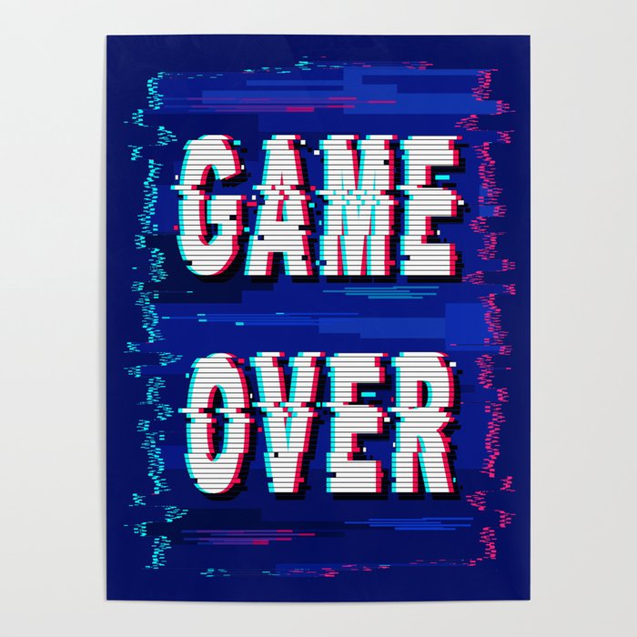Game Over Glitch Text Distorted Poster