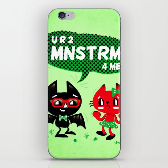 U R 2 MNSTRM 4 ME iPhone Skin