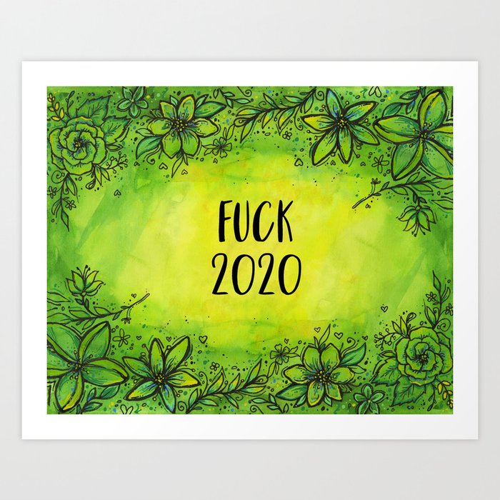 Fuck 2020 Art Print
