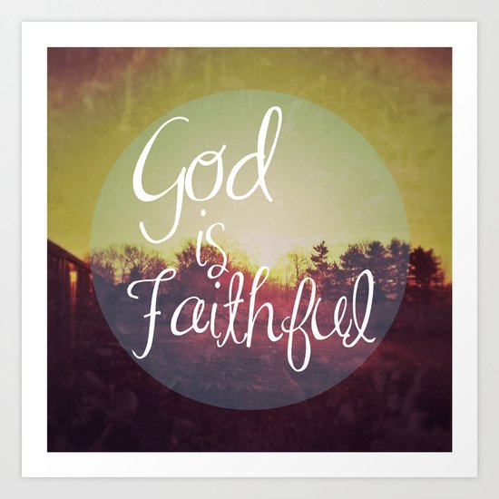 God is Faithful Art Print