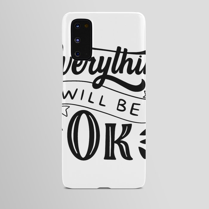 Everything Will Be OK (Typography Design) Android Case