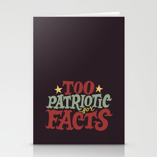 Too Patriotic for Facts Stationery Cards