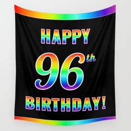 [ Thumbnail: Fun, Colorful, Rainbow Spectrum “HAPPY 96th BIRTHDAY!” Wall Tapestry ]