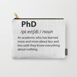 PhD - Funny Dictionary Definition Carry-All Pouch