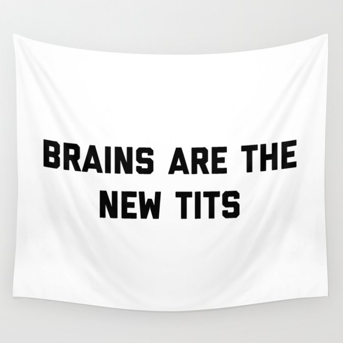 Brains New Tits Feminist Quote Wall Tapestry