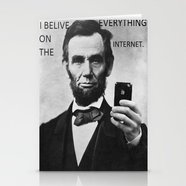 i BELIVE everything ON the INTERNET  Stationery Cards