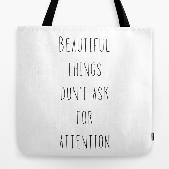 Beautiful Things Don T Ask For Attention Tote Bag By Deificusart Society6 Beautiful Things Don T Ask For Attention Tote Bag By Deificusart Society6