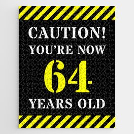[ Thumbnail: 64th Birthday - Warning Stripes and Stencil Style Text Jigsaw Puzzle ]