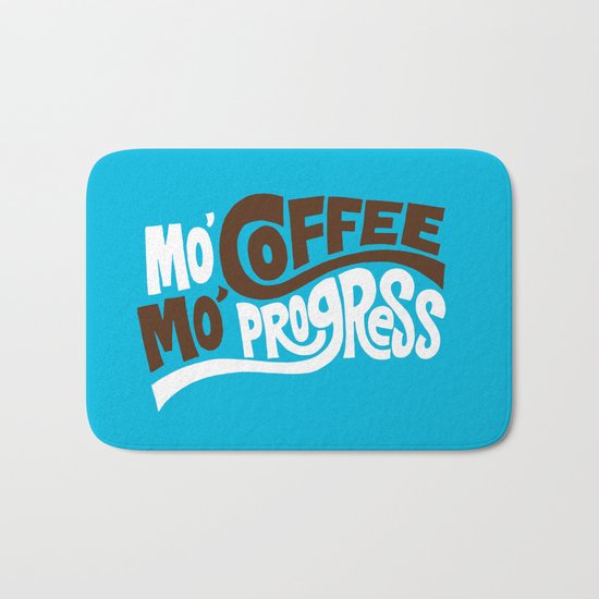 Mo' Coffee Mo' Progress Bath Mat