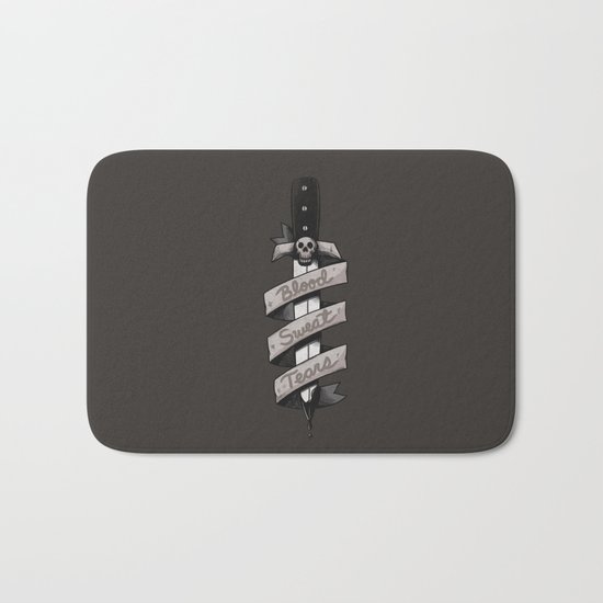 Blood, Sweat and Tears Bath Mat