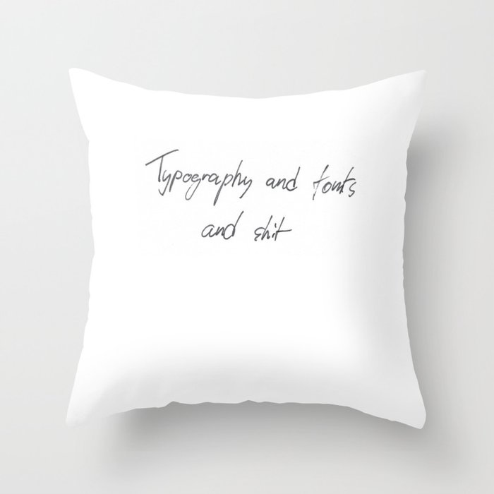 Typography & fonts ... Throw Pillow