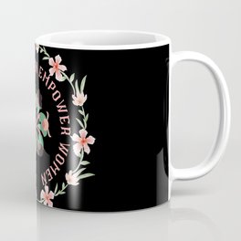 Empowered Women Empower Women Floral Pink Coffee Mug