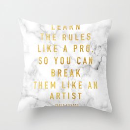 Learn the rules like a pro, so you can break them like an artist - quote picasso Throw Pillow