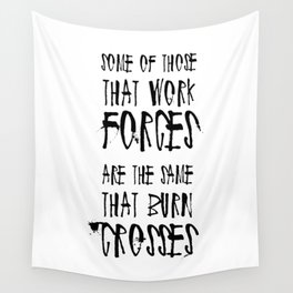 Some of Those That Work Forces Wall Tapestry