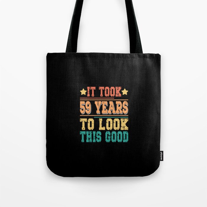 It Took 59 Years To Look This Good Tote Bag