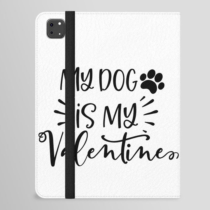 My Dog Is My Valentine iPad Folio Case