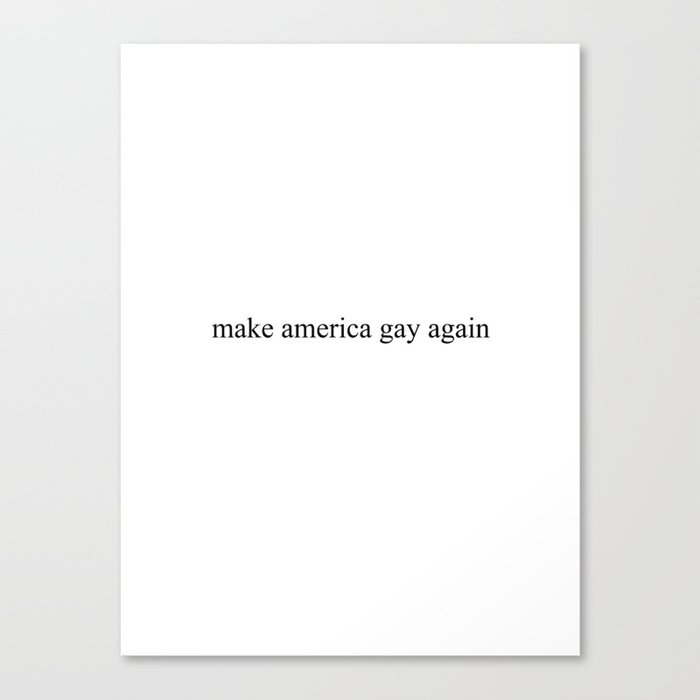 Make America Gay Again Canvas Print