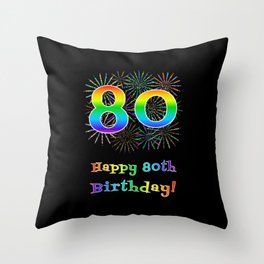 [ Thumbnail: 80th Birthday - Fun Rainbow Spectrum Gradient Pattern Text, Bursting Fireworks Inspired Background Throw Pillow ]